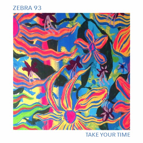 Zebra 93 – Take your Time
